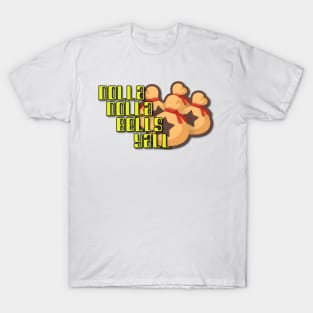 Dolla Dolla Bells Yall T-Shirt